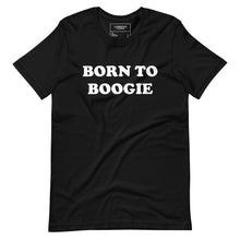 Load image into Gallery viewer, BORN TO BOOGIE
