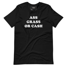 Load image into Gallery viewer, Ass grass or cash t-shirt