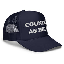 Load image into Gallery viewer, COUNTRY AS HELL Foam trucker HAT
