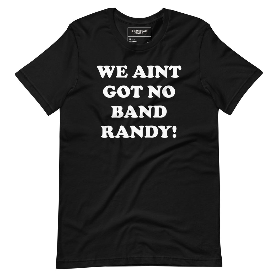 We ain’t got no band tee